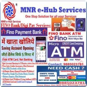 Fino/NSDL/Axis/Airtel Payments Bank, (New SB/Current Account  Opening, ATM Withdrawal) etc.,