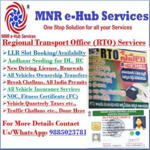 All RTO Services (LLR/Driving License Apply/Renewal, Vehicle Ownership Transfers/Boarder Tax Payments, Hypothecation Addition/Termination, Comprehensive/Third Party Insurance) etc.,